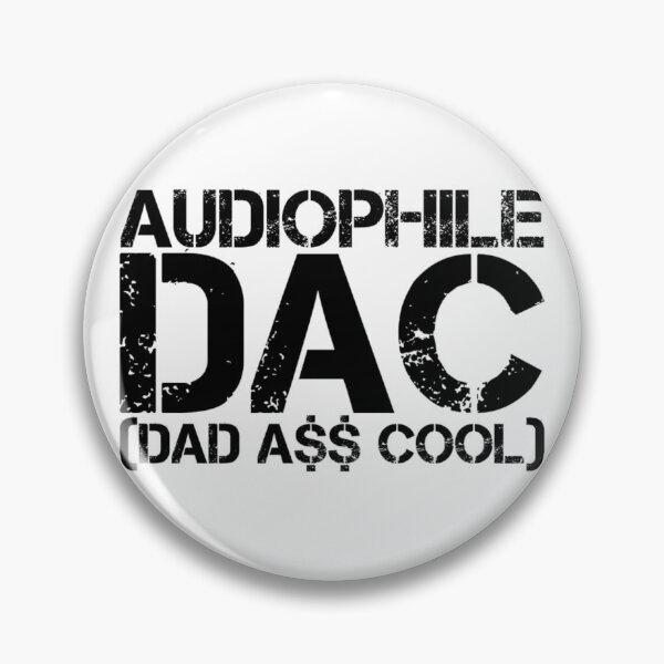 Item preview, Audiophile DAC Dad A$$ Cool Black Text designed and sold by TWMBDesigns.