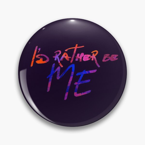 Item preview, I'd rather be me designed and sold by Theatre Thoughts.