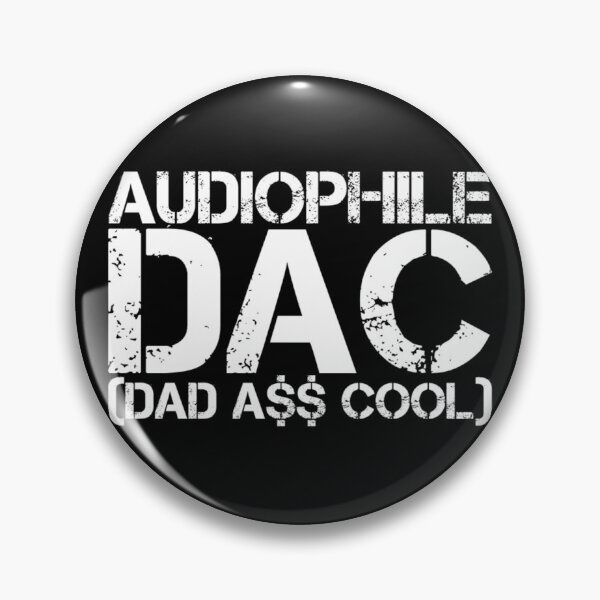 Item preview, Audiophile DAC Dad A$$ Cool White Text designed and sold by TWMBDesigns.