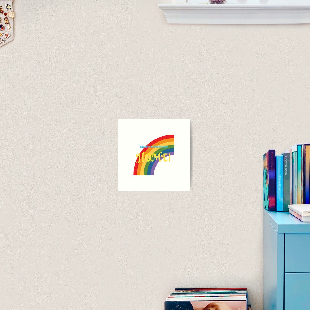 There's No Place Like Home! Art Print