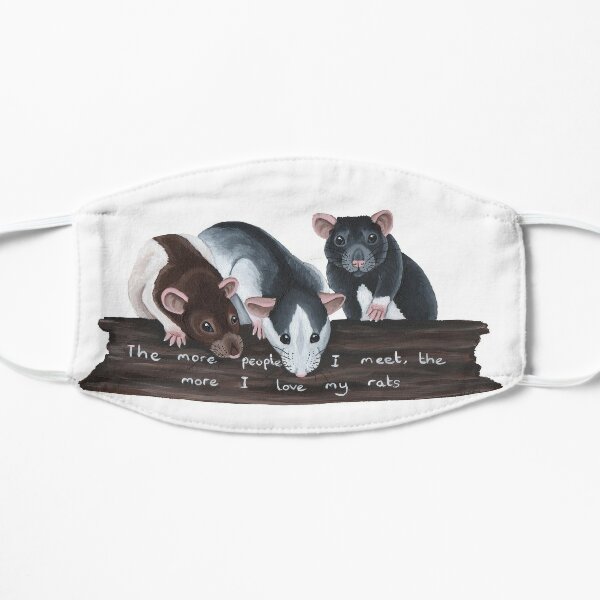 The more people I meet, the more I love my rats Flat Mask