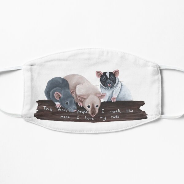 The more people I meet, the more I love my rats! Flat Mask