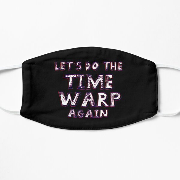 Let's do the Time Warp Again Mask