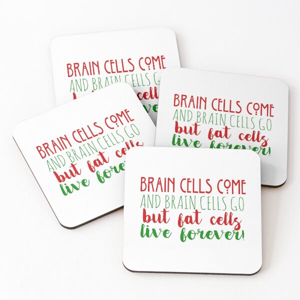 Item preview, Brain Cells Come And Brain Cells Go But Fat Cells Live Forever designed and sold by YasDesign.