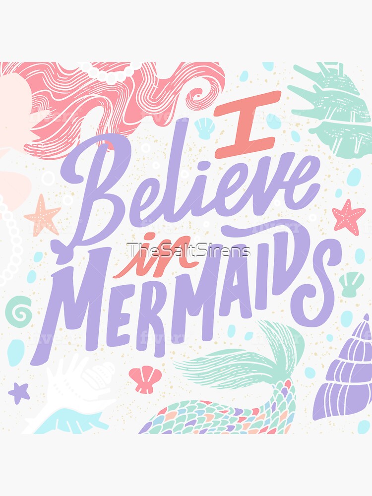 I Believe in Mermaids by TheSaltSirens