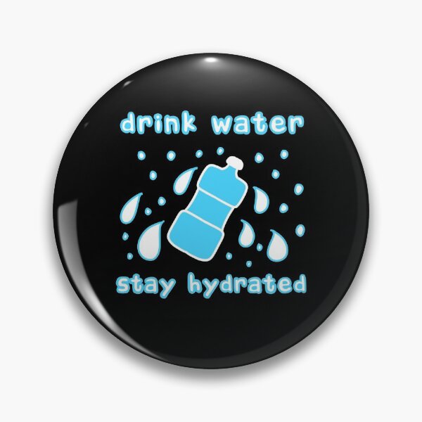 Item preview, STAY HYDRATED DRINKING WATER designed and sold by robim.