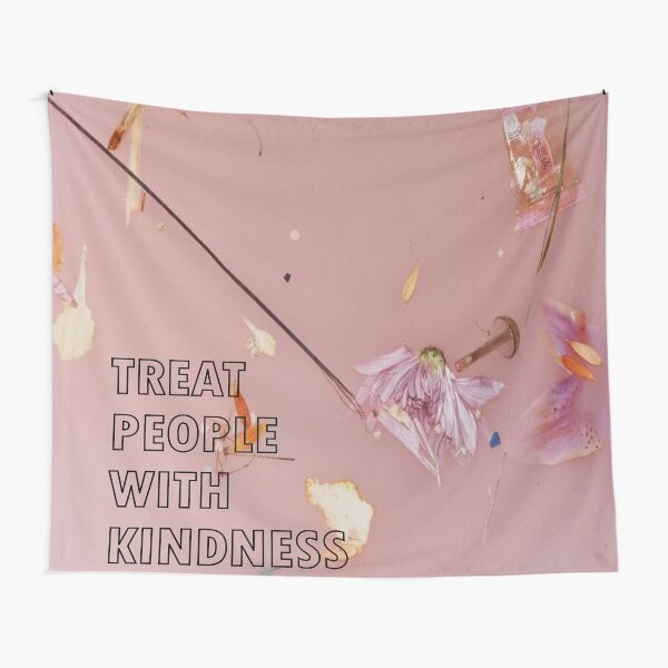 Treat People With Kindness Tapestry