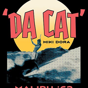Artwork thumbnail, 'Da Cat' Miki Dora by timshawlstudio
