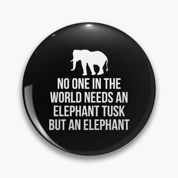 Item preview, No one in the world needs an elephant tusk but an elephant designed and sold by allthetees.