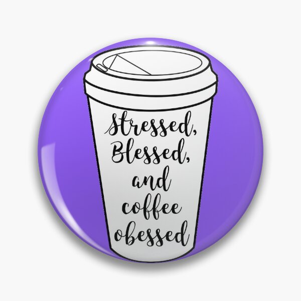 Item preview, Stressed, Blessed, and Coffee Obessed designed and sold by baileyvannatta.