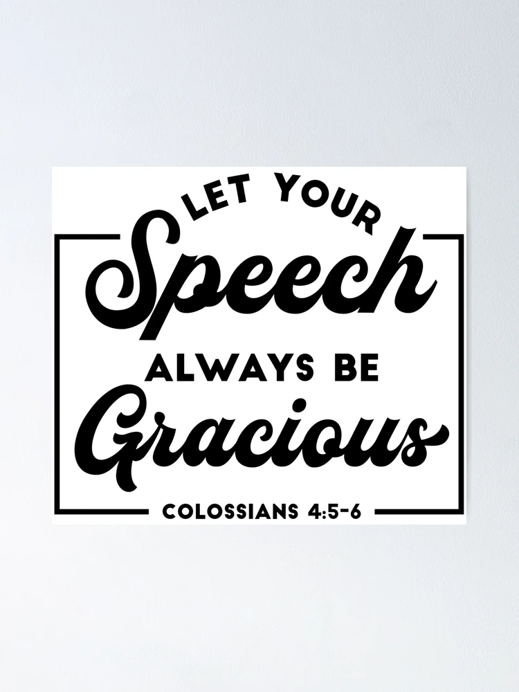 Always Be Gracious {Poster} Always Be Gracious {Poster}