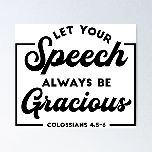 Always Be Gracious {Poster} Always Be Gracious {Poster}