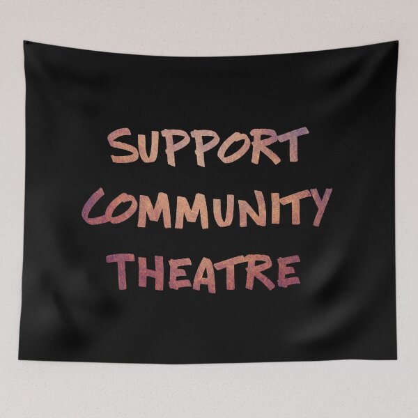 Item preview, Support Community Theatre designed and sold by Theatre Thoughts.