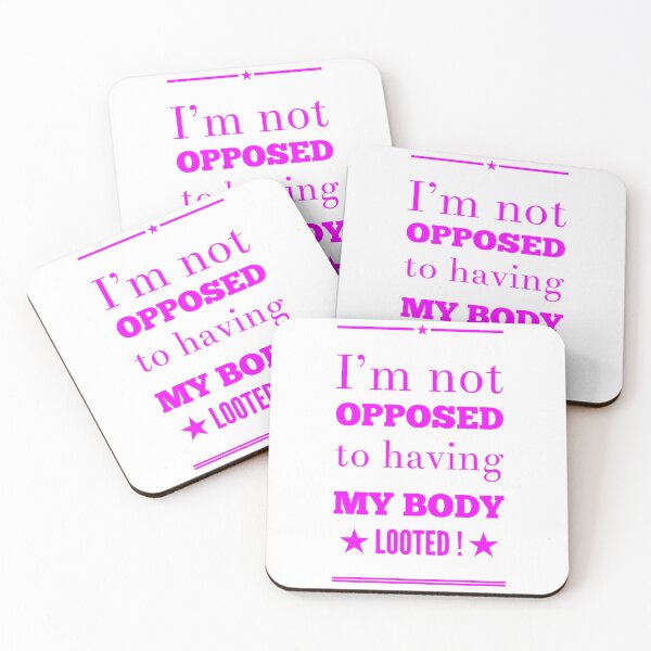 Item preview, I'm Not Opposed To Having My body Looted! designed and sold by OfferHeat.