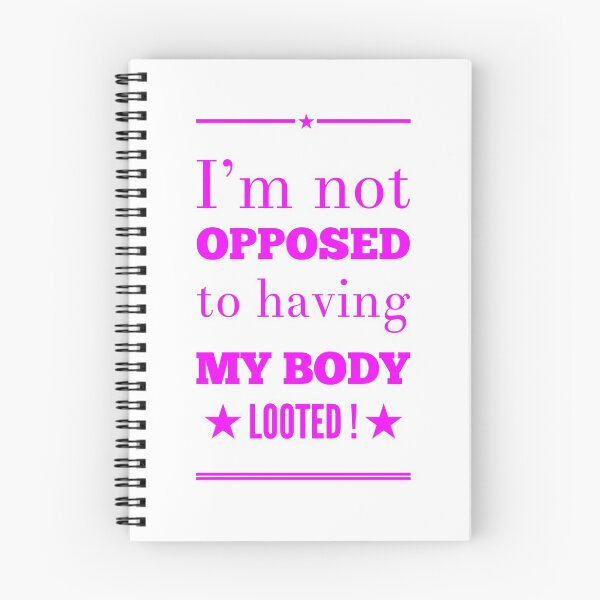 Item preview, I'm Not Opposed To Having My body Looted! designed and sold by OfferHeat.