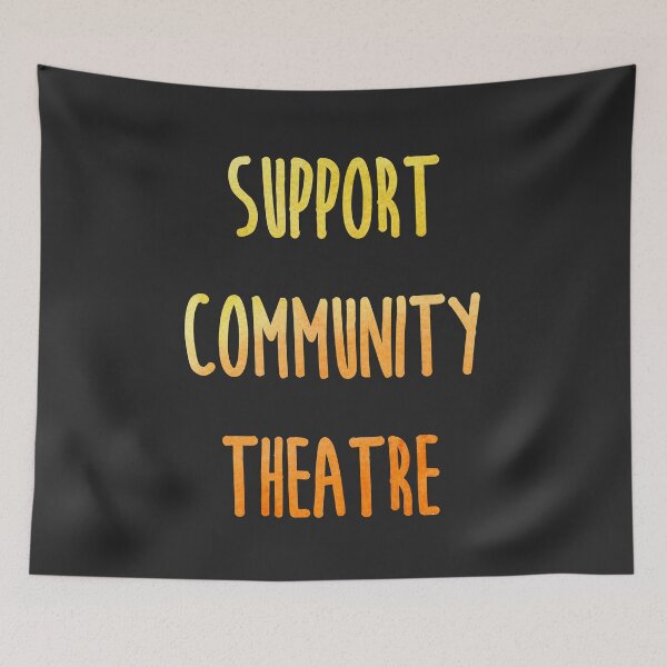 Item preview, Support Community Theatre designed and sold by Theatre Thoughts.