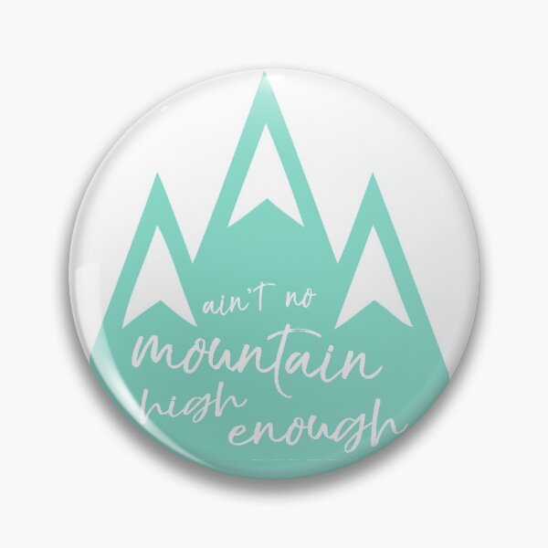 Item preview, Ain't no mountain high enough designed and sold by Mariana Fernandez.