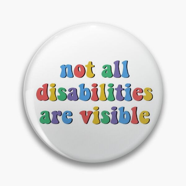Not all disabilities are visible.  Pin