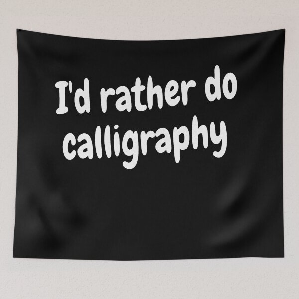 Item preview, I'd rather do calligraphy designed and sold by Darksun427.