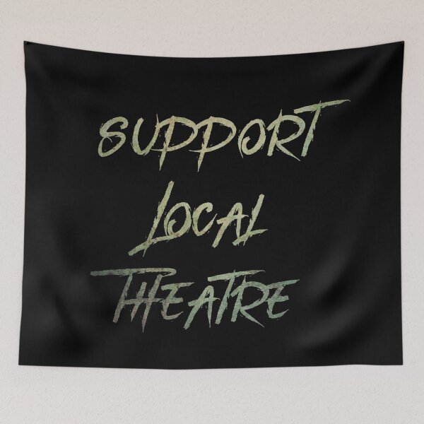 Item preview, Support Local Theatre designed and sold by Theatre Thoughts.