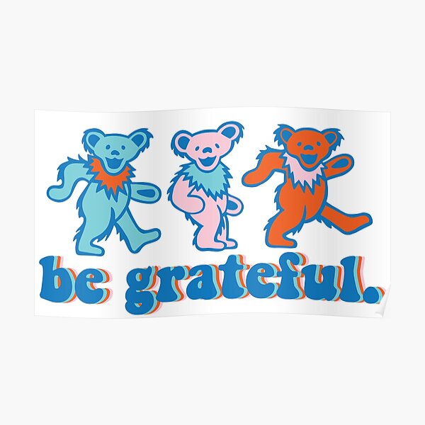 be grateful. - dancing bears Poster