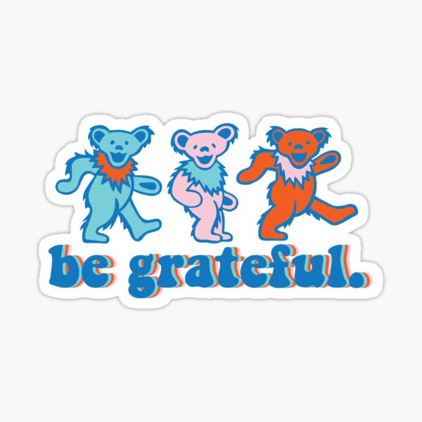 be grateful. - dancing bears Sticker