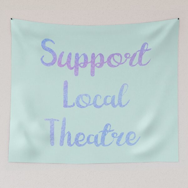 Item preview, Support Local Theatre designed and sold by Theatre Thoughts.