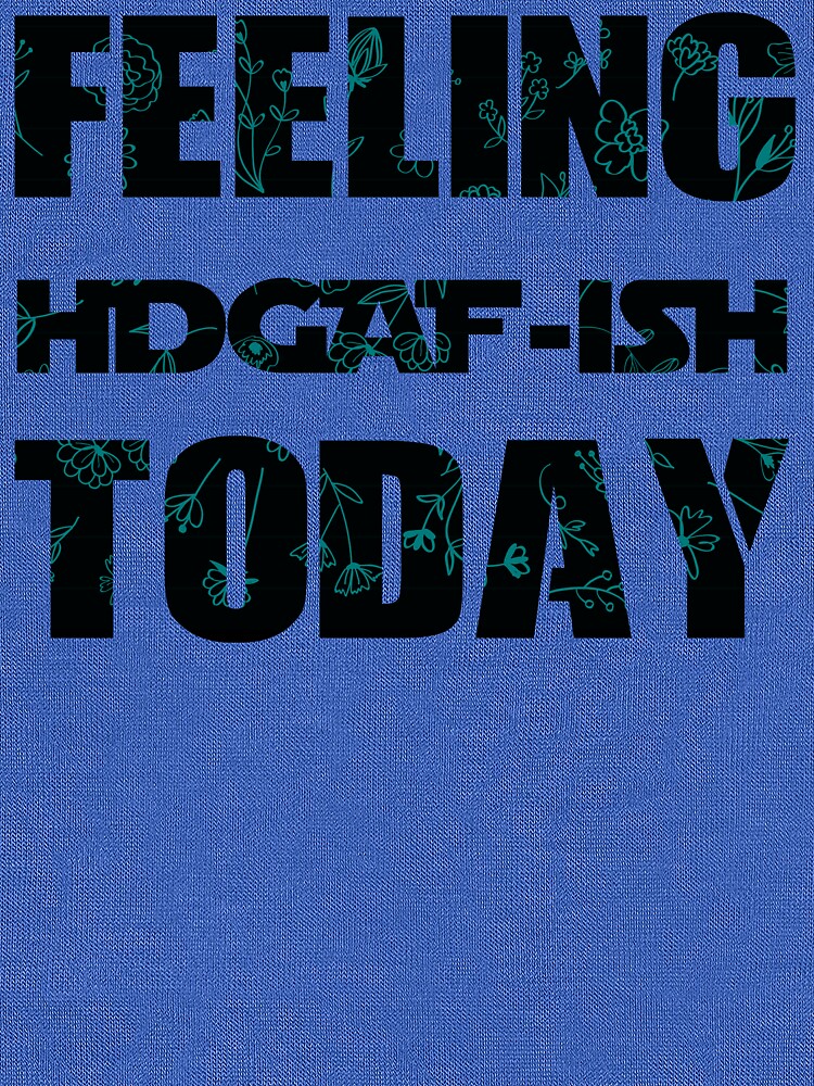 Feeling IDGAF-ish Today Funny Shirts, Funny Quote Shirt, Shirts With Sayings  Funny T-Shirt Funny Tees Sarcastic Shirt Funny Unisex Classic T-Shirt 