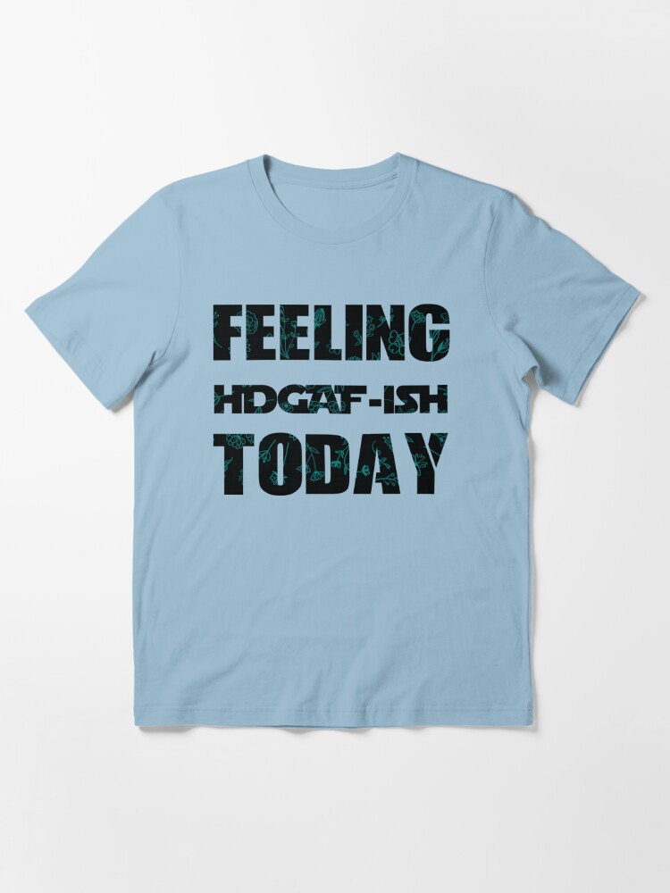 Feeling IDGAF-ish Today Funny Shirts, Funny Quote Shirt, Shirts With Sayings  Funny T-Shirt Funny Tees Sarcastic Shirt Funny Unisex Classic T-Shirt 