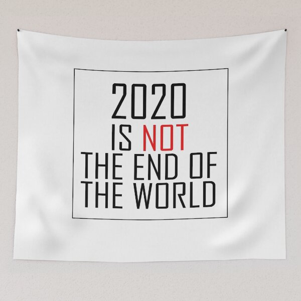 Item preview, 2020 not the end of the world designed and sold by Eva N.
