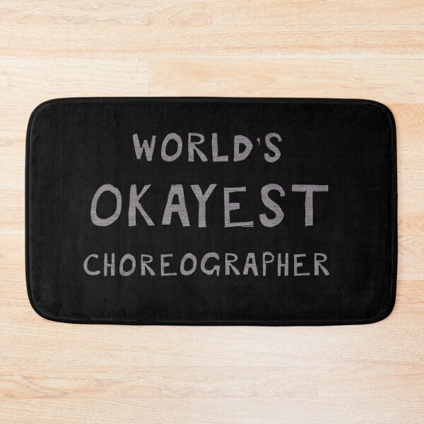 Item preview, World's Okayest Choreographer designed and sold by Theatre Thoughts.
