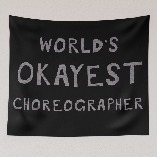 Item preview, World's Okayest Choreographer designed and sold by Theatre Thoughts.