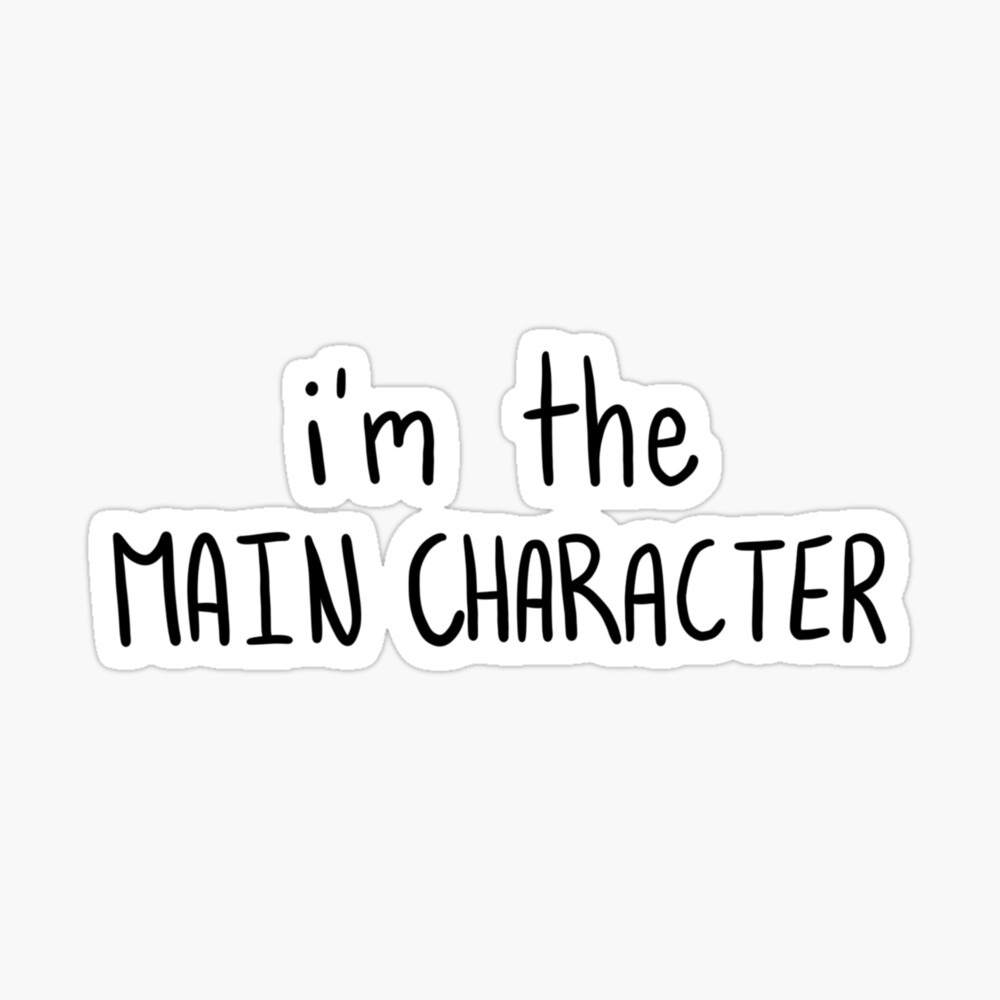 Be the main character