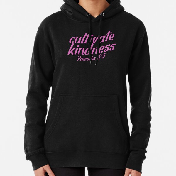 Cultivate Kindness Bible Verse Proverbs 3:3 Pullover Hoodie
