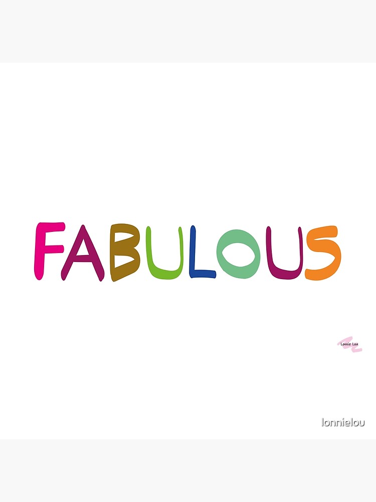 FABULOUS by lonnielou