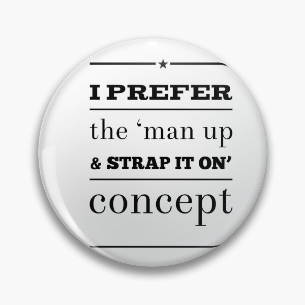 Item preview, I Prefer The 'Man Up & Strap It On' Concept designed and sold by OfferHeat.