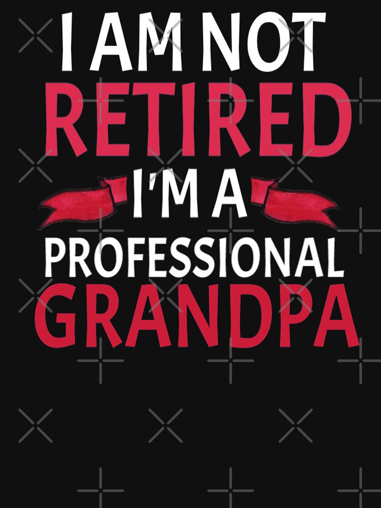 Download "I Am Not retired I'm A Professional grandpa Father's Day ...