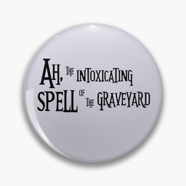 Item preview, Ah, the Intoxicating Spell of the Graveyard designed and sold by Theatre Thoughts.
