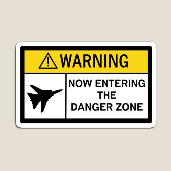 Danger Zone - Warning Magnet