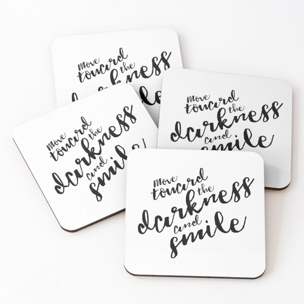 Item preview, Move Towards the Darkness and Smile  designed and sold by Theatre Thoughts.