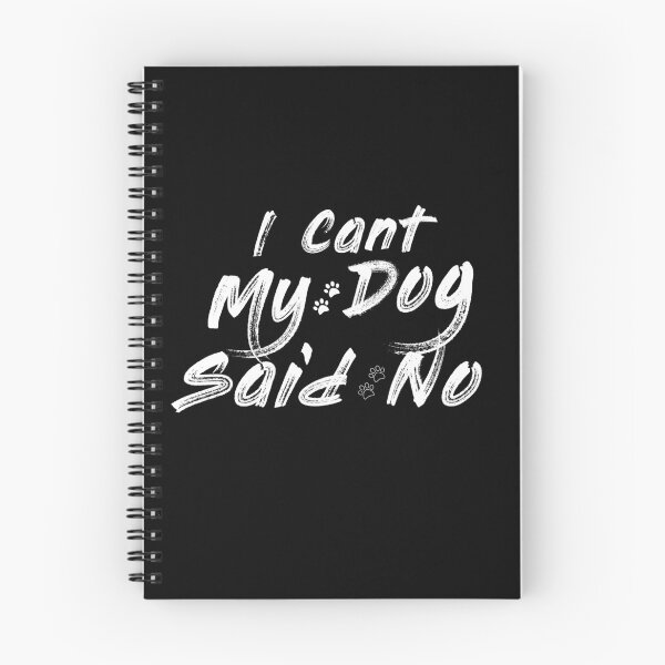 Item preview,  I Cant My Dog Said No lover dogs my dog said no funny dogs designed and sold by CYGIS STORE.