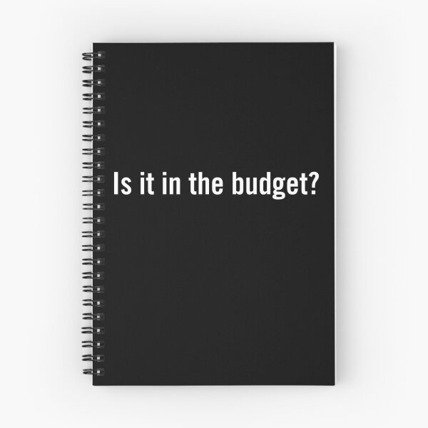 Item preview, Is it in the budget? designed and sold by Grant Sewell.