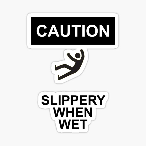 Slippery When Wet Sticker By Diabolical Redbubble