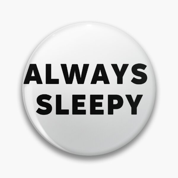 Item preview, Always Sleepy designed and sold by javes93.