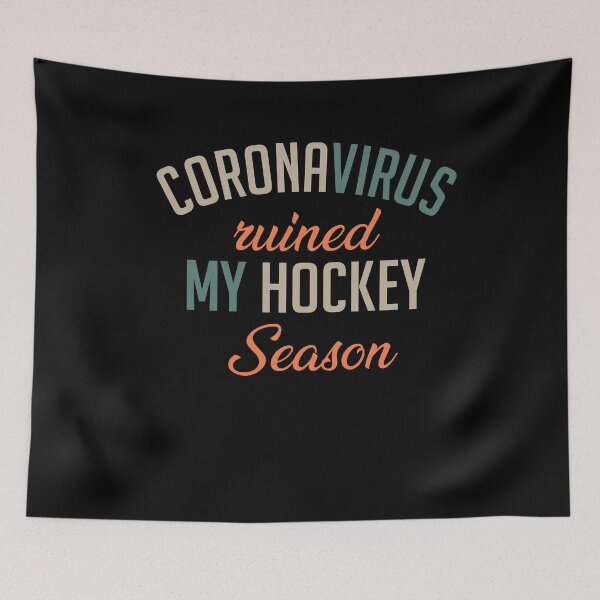 Item preview, Corona Virus Ruined My Hockey Season designed and sold by Merch By ika.