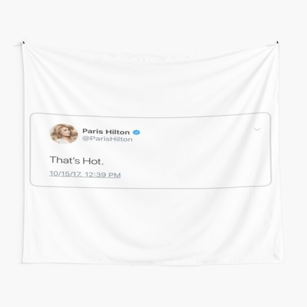"thats hot"- Paris Hilton Tapestry