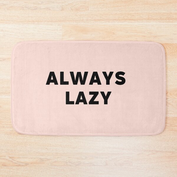Item preview, Always Lazy designed and sold by javes93.