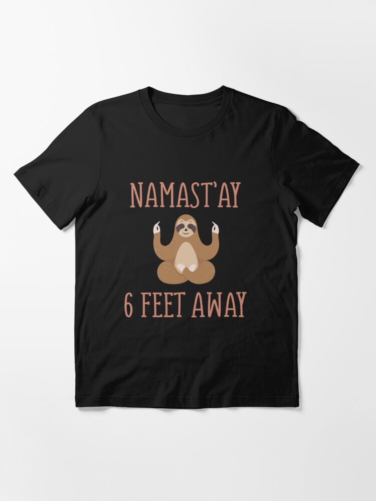 namaste 6 feet away shirt