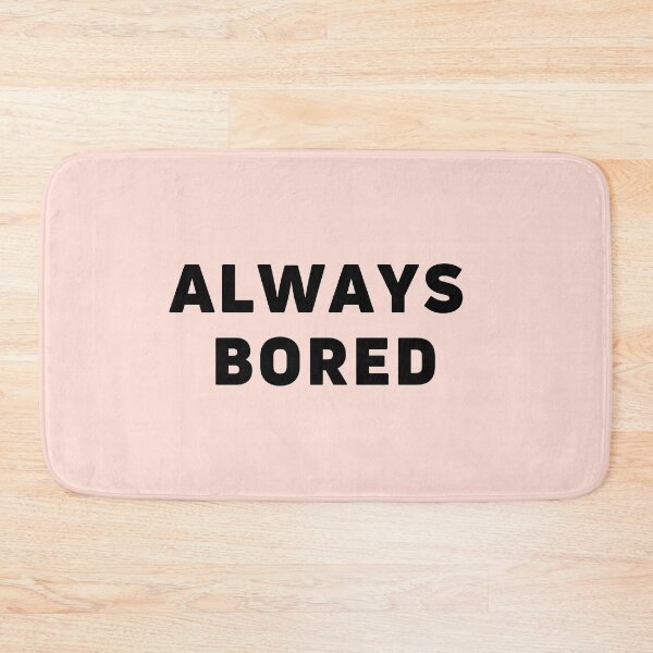 Item preview, Always Bored designed and sold by javes93.