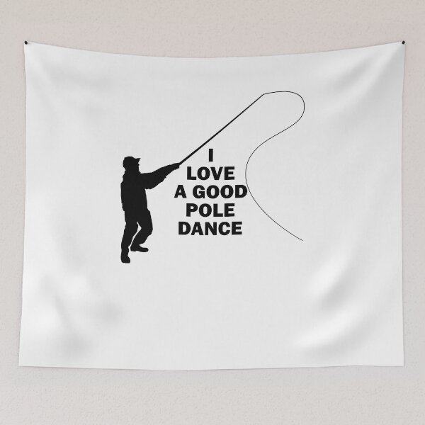 Item preview, Copy of I Love A Good Pole Dance Funny Fishing designed and sold by thehafdesigner.